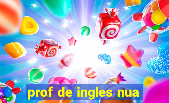 prof de ingles nua